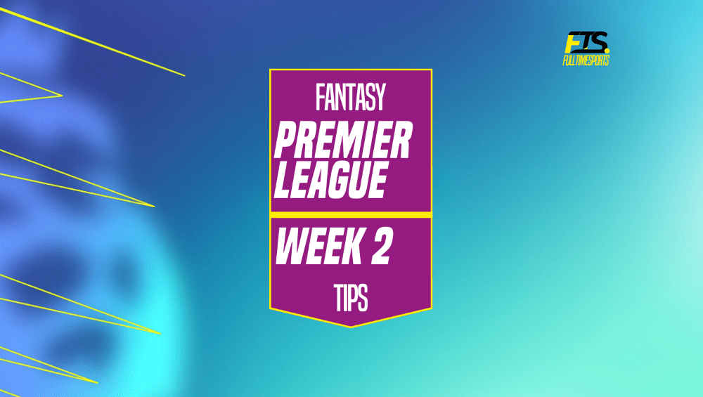 Fantasy Premier League Week 2